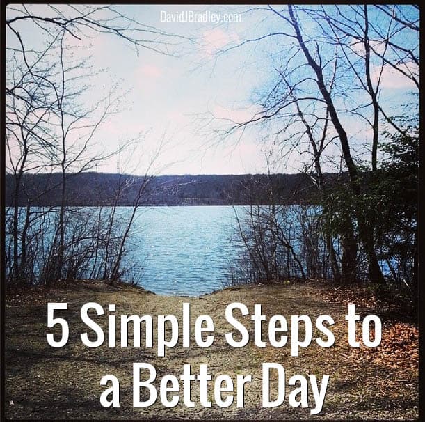 5 Simple Steps to a Better Day